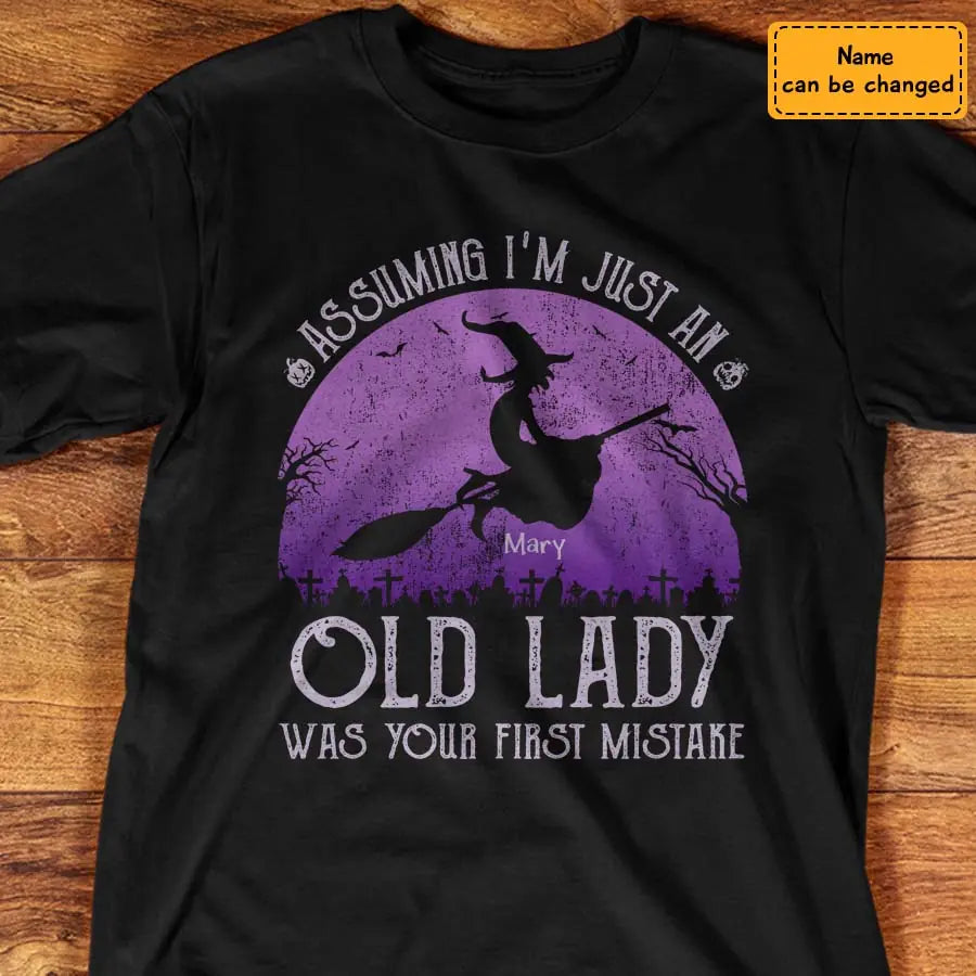 Assuming I'm Just An Old Lady Was Your First Mistake-Personalized T-Shirt - Halloween TS-PT3272